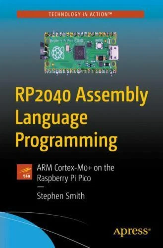 RP2040 ASSEMBLY LANGUAGE Programming: ARM Cortex-M0+ on the Raspberry ...