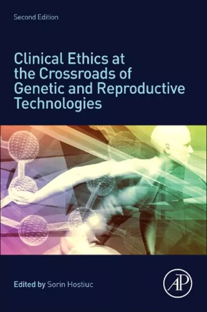 Clinical Ethics at the Crossroads of Genetic and Reproductive Technologies by So