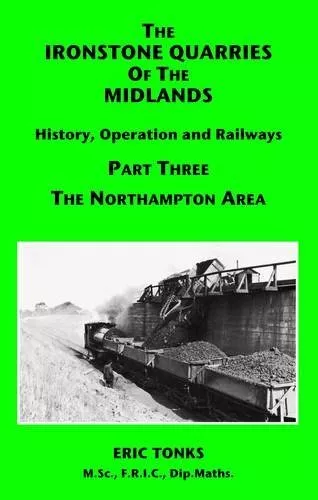 Northampton Area (Pt. 3) (The Ironstone Quarries of the Midla .9