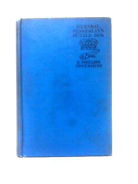 General Besserley's Puzzle Box (E. Phillips Oppenheim - 1935) (ID:58952)