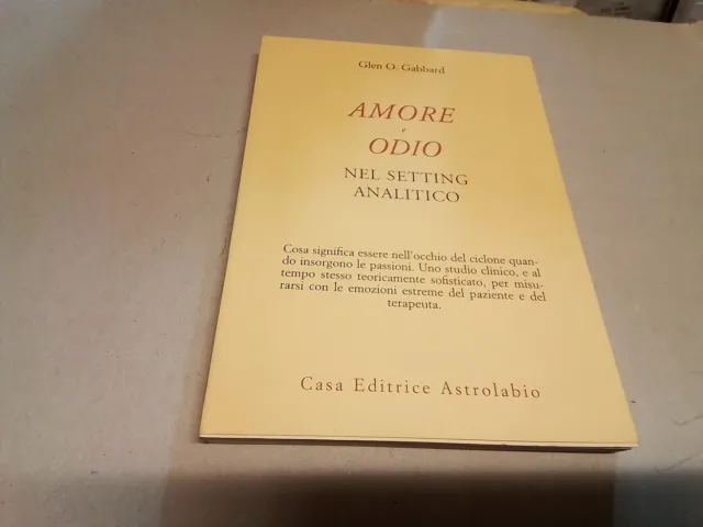 Gabbard - Amore e odio nel setting analitico - Astrolabio - 2003, 11n23