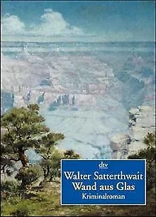 Wand aus Glas. Kriminalroman von Walter Satterthwait | Buch | Zustand gut