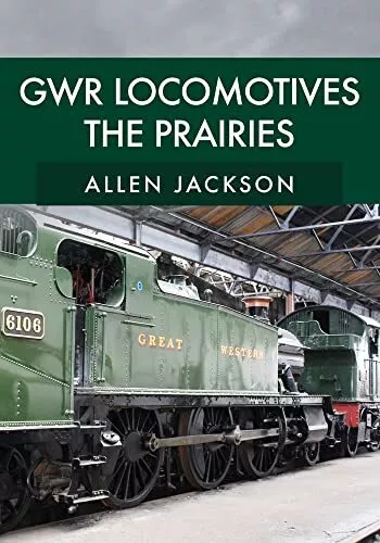 GWR Locomotives: The Prairies by Jackson, Allen, NEW Book, FREE & FAST Delivery,