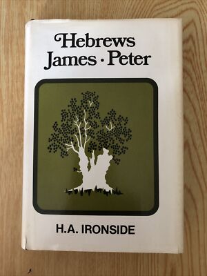 Hebrews, James, Peter by H A. Ironside (Hardcover)Loizeaux Brothers 1985