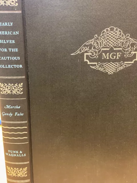 FALES EARLY AMERICAN SILVER 1970  Nice copy of Martha Gandy Fales’ Early America