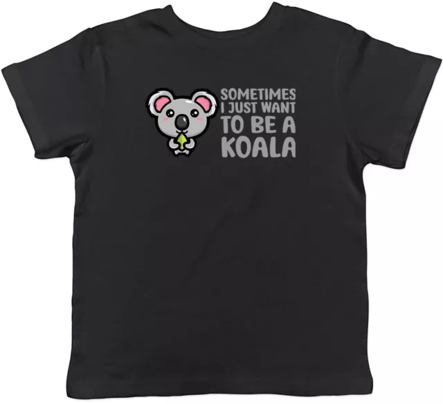 Sometimes I Just Want To Be Koala Animal Childrens Kids T-Shirt Boys Girls Gift