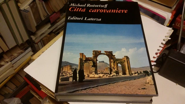 ROSTOVTZEFF, Città carovaniere Laterza 1971, 15g22 ROSTOVTZEFF, Città carovaniere Laterza 1971, 15g22