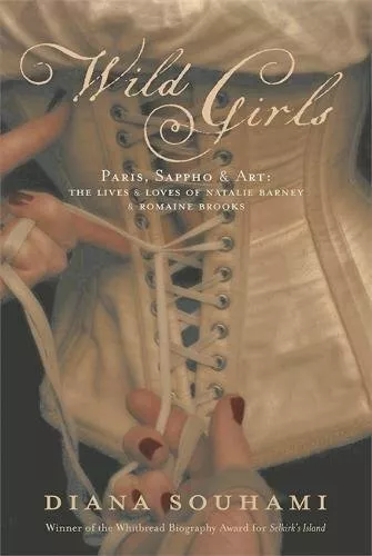 Wild Girls: Paris, Sappho and Art: the lives and lo by Souhami, Diana 029764386X