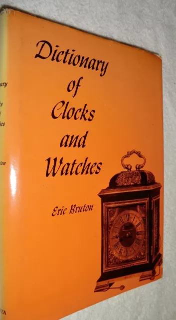 Dictionary of Clocks and Watches  By Eric Bruton Hardcover w/dust cover