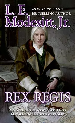 Rex Regis (Imager Portfolio, 8) by Jr., Modesitt,, E., L. 0765370905