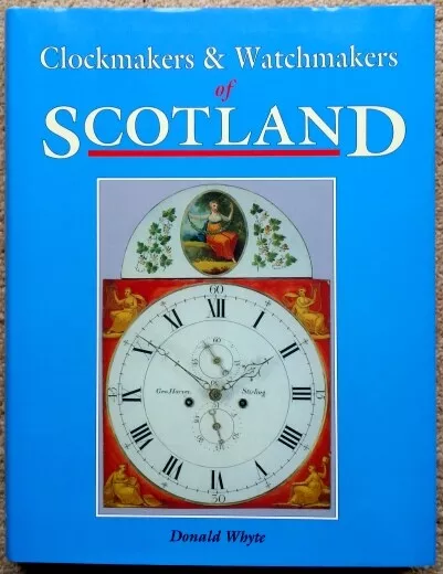 Whyte (D.): Clockmakers & Watchmakers of Scotland