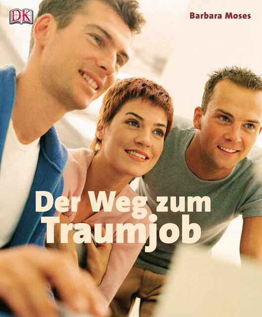 DER WEG ZUM Traumjob So finden und erreichen Sie Ihre Karriereziele