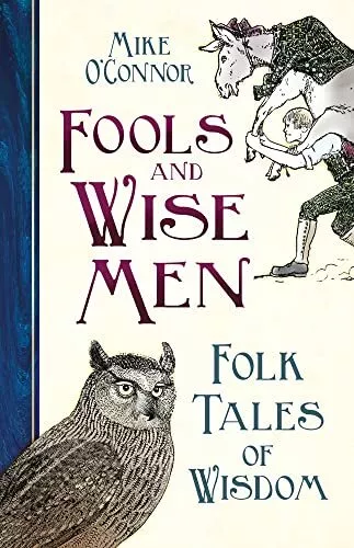 Fools and Wise Men: Folk Tales of Wisdom by Mike O'Connor, NEW Book, FREE & FAST