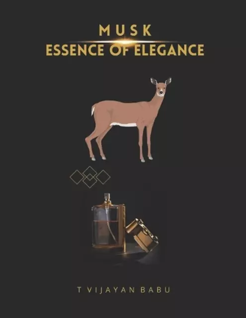 Musk: Essence of Elegance by T. Vijayan Babu Paperback Book