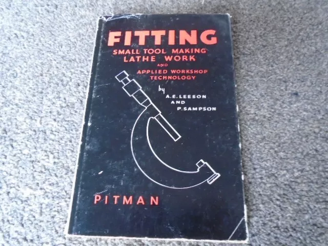 Pitman Fitting: Small Tool Making, Lathe Work, etc A. E Leeson P Sampson - 1961