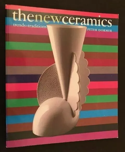 The NEW CERAMICS Trends & Traditions BOOK 1989 Dormer POTTERY Designs POTTER