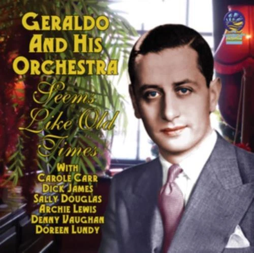 Geraldo & His Orchestra (Dance Band) - Seems Like Old Times New Cd