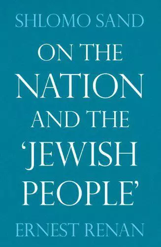 Sur The Nation Et Juif Gens Par Ernest Renan, Shlomo Sable, Neuf Livre , Sans