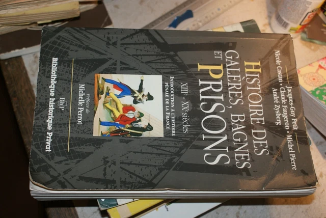 HISTOIRE DES GALÈRES, Bagnes Et Prisons XIIIe-XXe Siècleshistoire ...