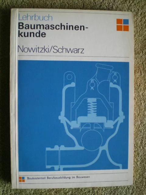 Baumaschinenkunde - DDR Lehrbuch Bagger Krane Pumpen Verdichter Mischmaschinen Baumaschinenkunde - DDR Lehrbuch Bagger Krane Pumpen Verdichter Mischmaschinen