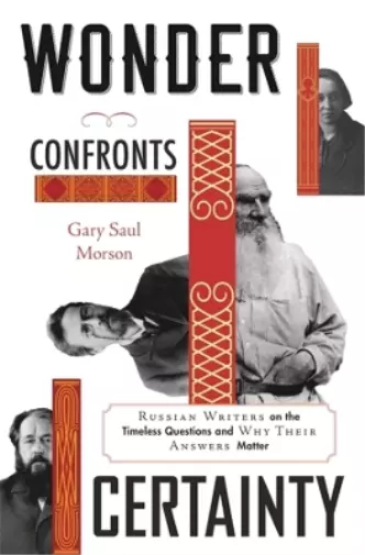 Gary Saul Morson Wonder Confronts Certainty (Gebundene Ausgabe) (US IMPORT)