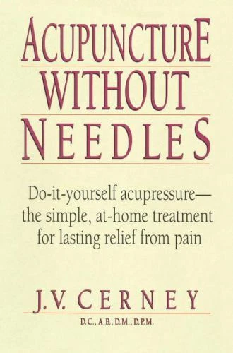 Acupuncture Without Needles by Cerney, J. V.; Cerney, Dr. J.V.