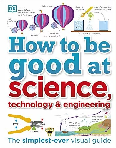 How to Be Good at Science, Technology, and Engineering by DK Book The Cheap Fast