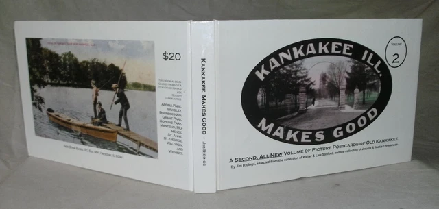 Kankakee Illinois Makes Good by Jim Ridings 2007 - Picture Postcards - Volume 2