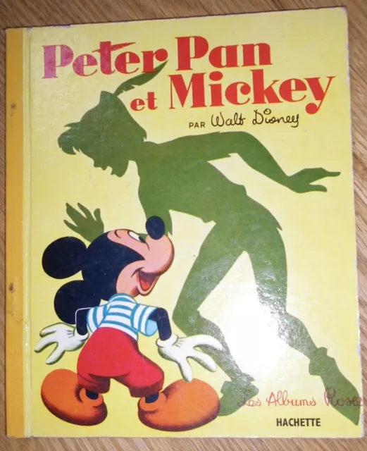 Walt Disney  Peter Pan et Mickey - Les albums roses Hachette 1963