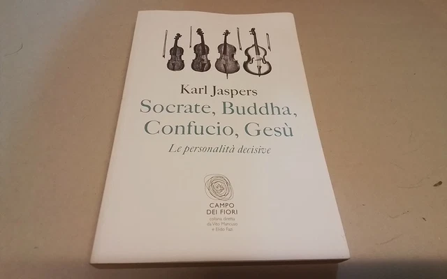 Socrate, Buddha, Confucio, Gesù. Le personalità decisive - Jaspers Karl, 5mr26 Socrate, Buddha, Confucio, Gesù. Le personalità decisive - Jaspers Karl, 5mr26