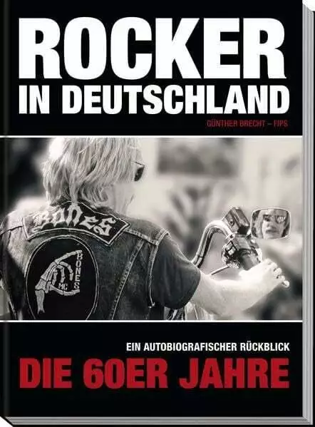 Rocker in Deutschland – Die 60er Jahre: Ein autobiografischer Rückblick Buch