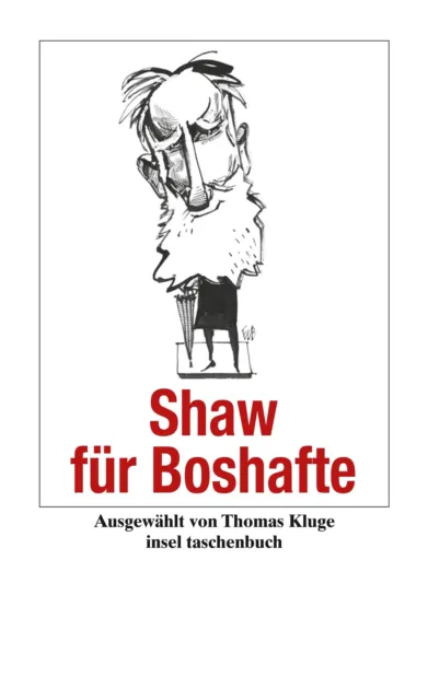 Shaw für Boshafte, George Bernard Shaw