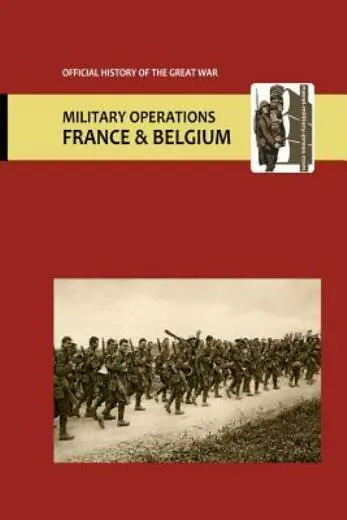 France And Belgium 1916  Vol Ii Appendices  Official History Of The Great W...