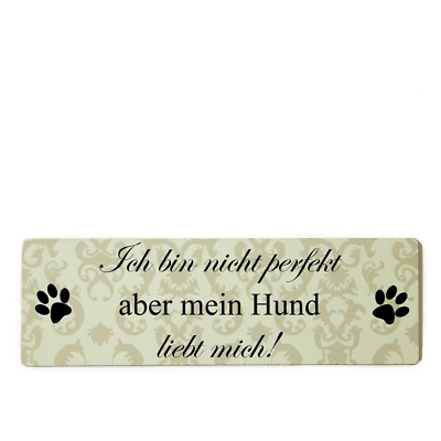 Buntes Shabby Chic Vintage Schild Ich bin nicht perfekt aber mein Hund liebt mic