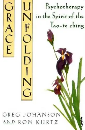 Grace Unfolding: Psychotherapy in the Spirit of Tao-te ching - ACCEPTABLE