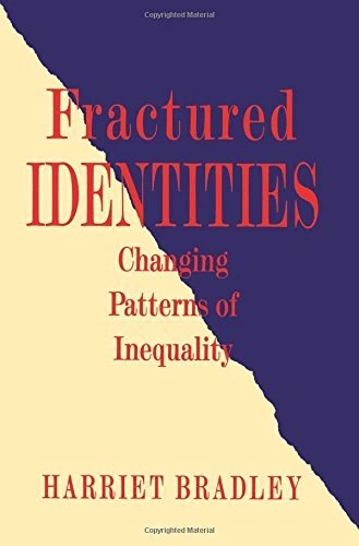 Fractured Identities: Changing Patterns of Ineq... by Bradley, Harriet Paperback