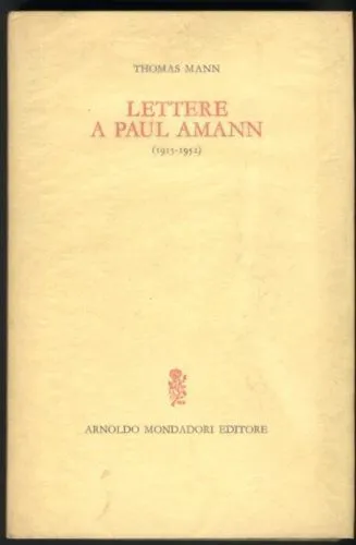 Thomas Mann - Lettere a Paul Amann ( 1915-1952 )