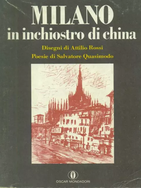 Milano In Inchiostro Di China. Illustrazioni Di Attilio Rossi Prima Edizione