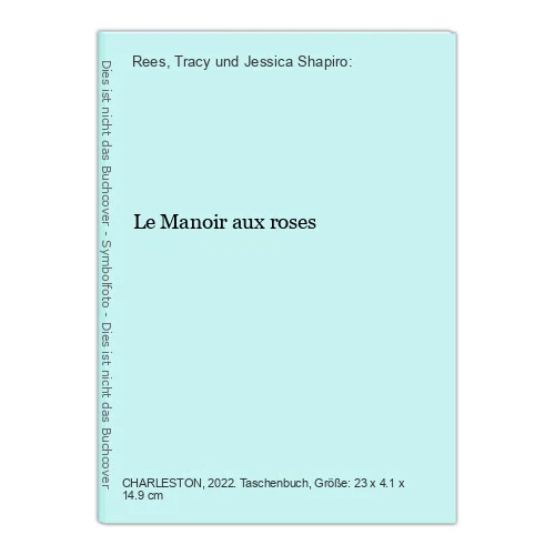 LE MANOIR AUX roses Rees, Tracy und Jessica Shapiro EUR 15,58 PicClick FR