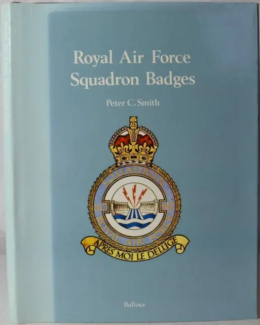 ROYAL AIR FORCE SQUADRON BADGES. RAF Heraldry Mottoes Military Aviation History