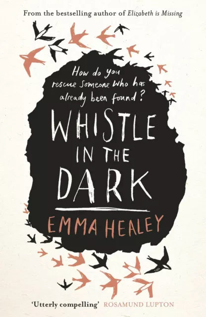 Whistle in the Dark: From the bestselling author of Elizabeth... by Healey, Emma