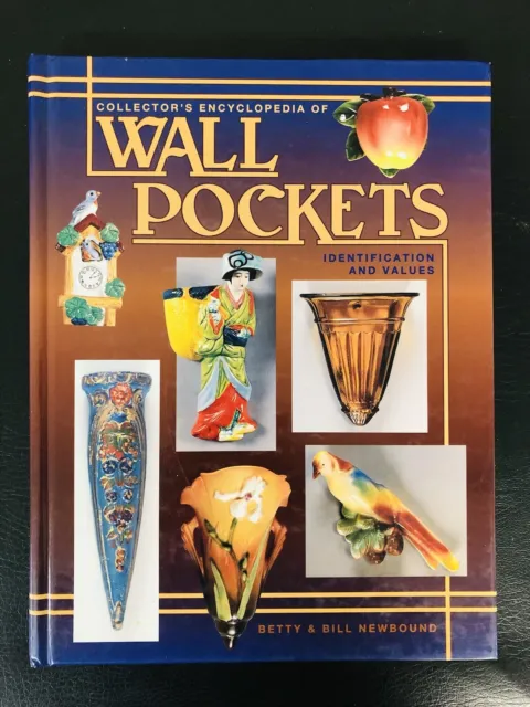 Collector's Encyclopedia of Wall Pockets ID & Values Betty & Bill Newbound 1996