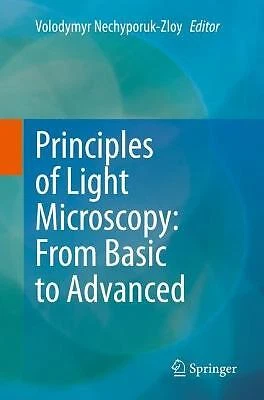Principles of Light Microscopy: From Basic to Advanced - 9783031044762