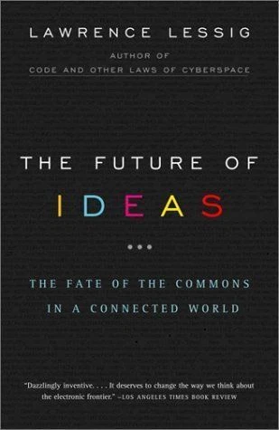 The Future of Ideas by Lawrence Lessig.  #19343