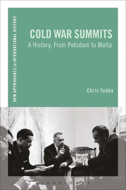 Cold War Summits: A History, From Potsdam to Malta by Chris Tudda (English) Pape