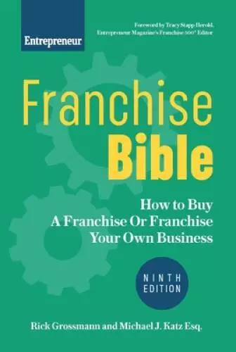 Franchise Bible: How to Buy a Franchise or Franchise Your Own Business - GOOD