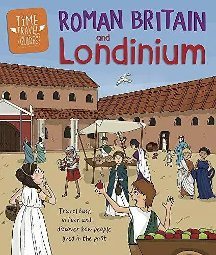 Roman Britain and Londinium (Time Travel Guides) by Hubbard, Ben, NEW Book, FREE