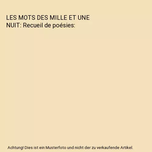 LES MOTS DES MILLE ET UNE NUIT: Recueil de poésies, LYS, CLAIRE