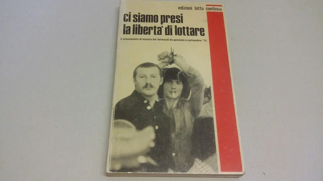 LOTTA CONTINUA Ci siamo presi la libertà di lottare, movimento detenuti, 22ag22