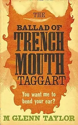 The Ballad of Trenchmouth Taggart, Taylor, Glenn, Used; Good Book